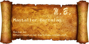Mastaller Bertalan névjegykártya